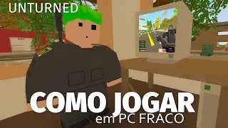 COMO RODAR UNTURNED em PC FRACO