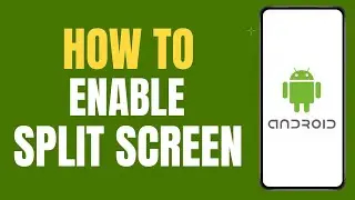 How To Enable Split Screen on Any Android Phone ?