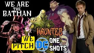 WE PITCH - Haunted DC One-Shots | We Are The Batman podcast Ep. 130