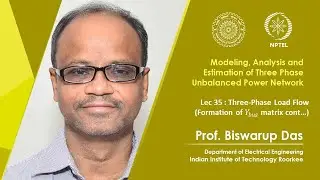 Lec 35: Three-Phase Load Flow (Formation of bus admittance matrix cont…)