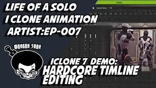 Life of a solo I-clone Animation artist: [EP-007]