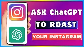 How To Ask ChatGPT To Roast Your Instagram Account | Get ChatGPT To Roast Your Insta Feed