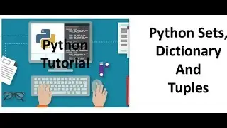 Tutorial 3- Python Sets, Dictionaries and Tuples