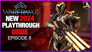 Warframe: A NEW Playthrough Guide in 2024 | Episode 8: 