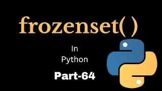 Frozenset( ) in Python || Part-64 || Python Tutorial For Beginners