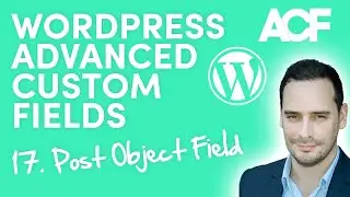 Post Object Field - WordPress Advanced Custom Fields for Beginners (17)