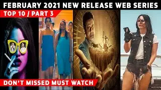 Top 10 New Release Hindi Web Series February 2021| Dont Missed | Part 3