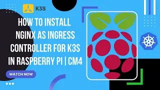 How to install NGINX as ingress controller for k3s in Raspberry Pi CM4