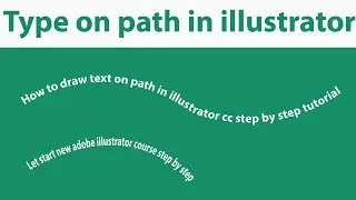 How to Perfectly Type on a Path in Illustrator step by step tutorial