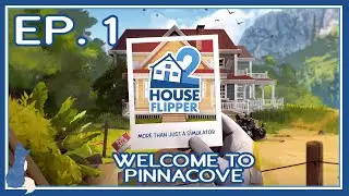 House Flipper 2 | Ep. 1 | Welcome to Pinnacove