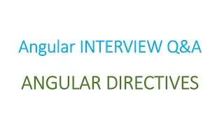 Angular Interview Q&A: Angular Directives