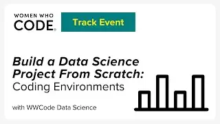 Build a Data Science Project From Scratch - Coding Environments