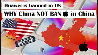 Huawei is banned in US. Why China not ban Apple in China?