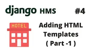 Adding HTML Templates #1 | Django Hotel Management System [HMS] #4 | Django Programming Tutorial