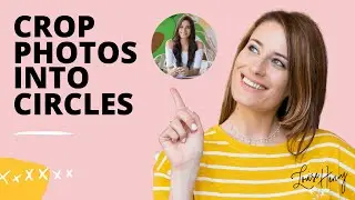 How to Easily Crop Your Photos into Circles