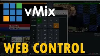 The Unofficial Guide to vMix - #16: Web Control