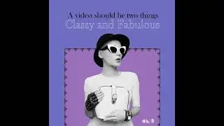 A video should be two things – classy and fabulous