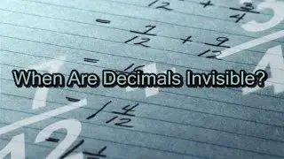 When are Decimals Invisible?