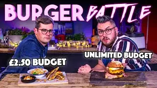 BURGER BUDGET BATTLE | CHEF (£2.50 Budget) vs NORMAL (Unlimited Budget) | Sorted Food