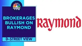 Raymond Surges In Trade After Jefferies & Motilal Oswals Positive Commentary | CNBC TV18