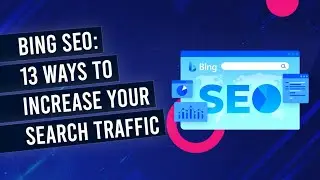 Bing SEO - How To Increase Traffic From The Forgotten Search Engine