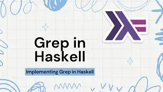 Haskell Tutorial: Building Grep from Scratch