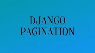 Django Pagination Tutorial