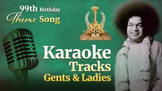 Karaoke Tracks | Gents & Ladies | 99th Birthday of Sri Sathya Sai | Theme Song | Namo Namo