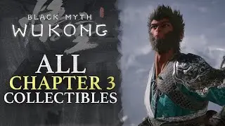 Black Myth: Wukong - All Chapter 3 Collectibles (Meditation Spots, Celestial Medicines, and More)