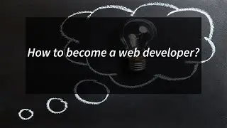 How to become a web developer