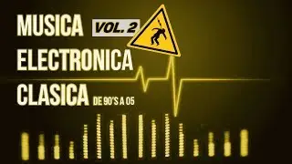 Musica Electronica Clasica 2 [Mix][HQ Audio]