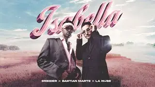 ISABELLA - @sneider_ofi X @bastianmarte X @Lanube_  (VIDEO OFICIAL)