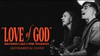 Brandon Lake + Phil Wickham -  Love of God - Instrumental Cover with Lyrics