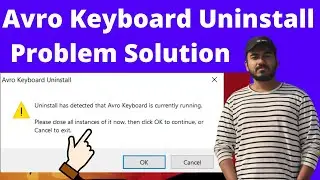 How to Uninstall Avro Keyboard | Solve Uninstall Detected Avro Keyboard is Currently Running Problem