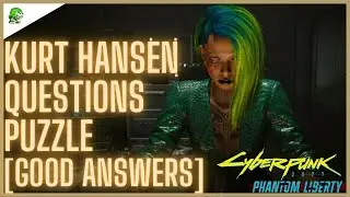 Cyberpunk 2077 Phantom Liberty Good answers to Kurt's questions [Kurt Question Puzzle]