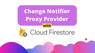 How to use Change Notifier Proxy Provider with Cloud Firestore | Flutter