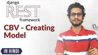 17. CBV | Creating Model and Serializer | Django Rest Framework