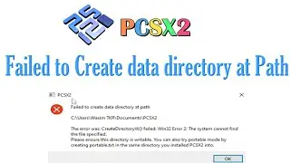 PCSX2 Failed to Create data directory at Path