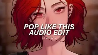 Pop Like This Pt.2 (Tiktok Version) - CPK Shawn [Edit Audio]「Slowed」