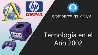 Año 2002 ¿Cómo Era La Informática y Tecnología?