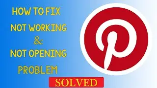 Fix Pinterest App Not Working Problem in Android | Pinterest App Not Opening Problem Solved