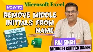 REMOVE Middle Initials from Name with THIS Expert Hack | Raj Singh Microsoft Certified Trainer