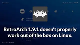 Ugly fonts in RetroArch? Fixing the Online Updater in 1.9.1 on Linux