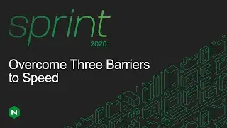 Overcome Three Barriers to Speed