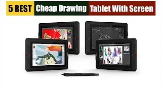 Best Cheap Drawing Tablet With Screen of 2025 [Updated]