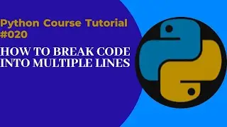 How to break long code line into multiple lines in python-020 