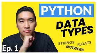 Python Tutorial for Beginners Ep. 1: Introduction to Basic Data Types