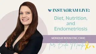 Diet, Nutrition, and Endometriosis | Monique Bogni CNC, CHHC