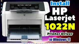 How to Download & Install HP LaserJet 1022N Printer Driver in Windows 11 PC or Laptop