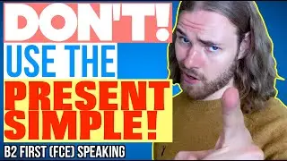 The BIGGEST FCE speaking exam MISTAKE! - B2 First (FCE) Speaking Advice!